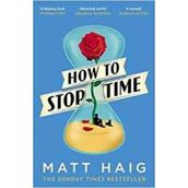 How To Stop Time - Matt Haig