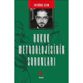 Hukuk Metodolojisinin Sorunları - Ertuğrul Uzun