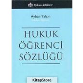 Hukuk Öğrenci Sözlüğü - Ayhan Yalçın