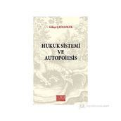 HUKUK SISTEMI VE AUTOPOIESIS - GÖKÇE ÇATALOLUK