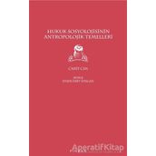 HUKUK SOSYOLOJISININ ANTROPOLOJIK TEMELLERI VE GENEL GELİŞİM ÇİZGİSİ - CAHIT CAN