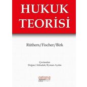 Hukuk Teorisi - Bernd Rüthers