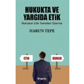 Hukukta ve Yargıda Etik - Harun Tepe