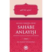 Hulefa-i Raşidin Devri Sahabe Anlayışı - Mehmet Efendioğlu