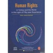 HUMAN RIGHTS IN TURKEY AND WORLD IN THE LIGHT OF FIFTY-YEAR EXPERIENCE - BÜLENT PEKER;IOANNA KUÇURADI