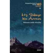 Hz. Zübeyr Bin Avvam: Peygamberimiz'in İzinde 40 Sahabi 6 - Mehmet Salih Gündüz