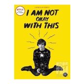 I Am Not Okay With This - Charles Forsman