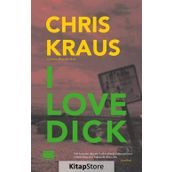 I Love Dick - Chris Kraus