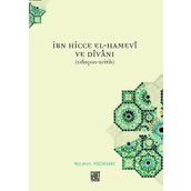 İbn Hicce El-Hamevi ve Divanı - Mücahit Küçüksarı