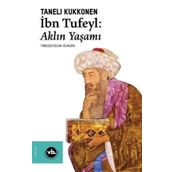 İbn Tufeyl Aklın Yaşamı - Taneli Kukkonen
