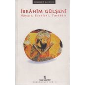 İbrahim Gülşeni Hayatı, Eserleri, Tarikatı - Himmet Konur