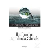 İbrahim’in Tarafında Olmak - Selahaddin Eş Çakırgil