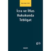 İcra ve İflas Hukukunda Tebligat Bilge Kağan Tarım 1. Baskı, Mart 2024