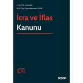 İcra ve İflas Kanunu Prof. Dr. Cenk Akil,Dr. Öğr. Üyesi Süleyman Topak 1. Baskı, Eylül 2023