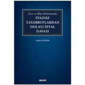İcra ve İflâs Hukukunda İvazsız Tasarruflardan Dolayı İptal Davası Damla Gürtürk 2021/02