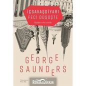 İçsavaşdiyarı Feci Düşüşte - George Saunders