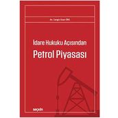 İdare Hukuku Açısından Petrol Piyasası (Kapak değişebilir)