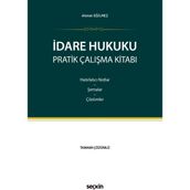 İdare Hukuku Pratik Çalışma Kitabı Hatırlatıcı Notlar – Şemalar – Çözümler