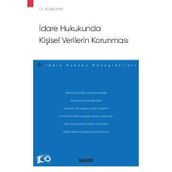 İdare Hukukunda Kişisel Verilerin Korunması - İdare Hukuku Monografileri - Dr. Ali Balkan 1. Baskı, Aralık 2023