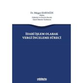 İdari İşlem Olarak Vergi İnceleme Süreci - Müjgan Karyağdı
