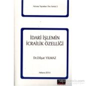 İdari İşlemin İcrailik Özelliği - Dilşat Yılmaz