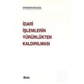 İDARİ İŞLEMLERİN YÜRÜRLÜKTEN KALDIRILMASI - ERDOĞAN BÜLBÜL