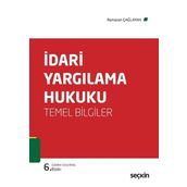 İdari Yargılama Hukuku - Temel Bilgiler - Ramazan Çağlayan