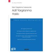 İdari Yargılama Hukukunda Adil Yargılanma Hakkı -İdare Hukuku Monografileri- Burçin Kızılcıklı 1. Baskı, Temmuz 2023