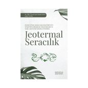 Iğdır İlinde Seracılık Sektörünün Sürdürülebilirlik Stratejileri ve Yeşil Ekonomi Modeli Önerisi: Jeotermal Seracılık Astana Yayınları