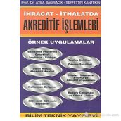 İhracat -İthalatda Akreditif İşlemleri - Seyfettin Kantekin Atila Bağrıaçık