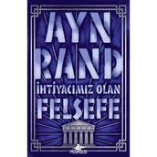 İhtiyacımız Olan Felsefe - Ayn Rand
