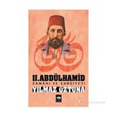 II. ABDÜLHAMID ZAMANI VE ŞAHSIYETI - YILMAZ ÖZTUNA