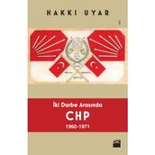 İki Darbe Arasında CHP 1960-1971 - Hakkı Uyar