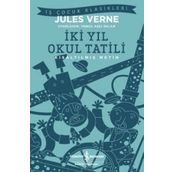 İki Yıl Okul Tatili - Kısaltılmış Metin - Jules Verne