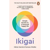 Ikigai the Japanese Secret to a Long and Happy Life