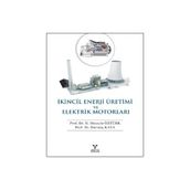 İKİNCİL ENERJI ÜRETİMİ VE ELEKTRIK MOTORLARI - HÜSEYİN ÖZTÜRK;DURMUŞ KAYA