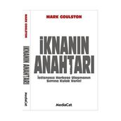 İKNANIN ANAHTARI İSTİSNASIZ HERKESE ULAŞMANIN SIRRINA KULAK VERIN - MARK GOULSTON