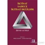 İktisat Sadece İktisat Değildir - Burak Atamtürk Metin Sarfati