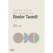 İlimler Tasnifi Tanzimat Sonrası Türk Düşüncesinde - Ahmet Çapku