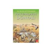 İlk Bilim Kütüphanem - Hayvanların Dünyası - Kolektif