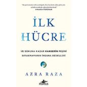 İlk Hücre Ve Sonuna Kadar Kanserin Peşini Bırakmamanın İnsana Bedelleri - Azra Raza