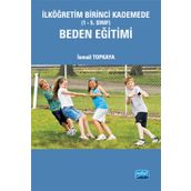İLKÖĞRETİM BIRINCI KADEMEDE (1-5. SINIF) BEDEN EĞİTİMİ - İSMAİL TOPKAYA