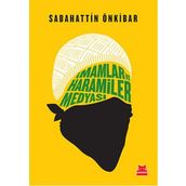 İmamlar ve Haramiler Medyası - Sabahattin önkibar