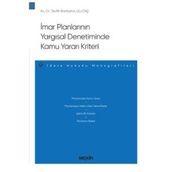 İmar Planlarının Yargısal Denetiminde Kamu Yararı Kriteri - İdare Hukuku Monografileri - Tevfik Barbaros Ulutaş 2021/10