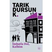 İmbatla Dol Kalbim - Tarık Dursun Kakınç