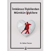 İmkansız İlişkilerden Mümkün İlişkilere - Bahar Tezcan