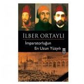 İmparatorluğun En Uzun Yüzyılı - İlber Ortaylı