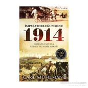 İMPARATORLUĞUN SONU 1914 - CARL MUHLMAN