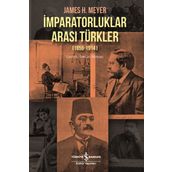 İmparatorluklar Arası Türkler (1856-1914) - Renan Akman