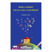 İnançlı ve Bilinçli Çocuk Nasıl Yetiştirilir - Mustafa Turan